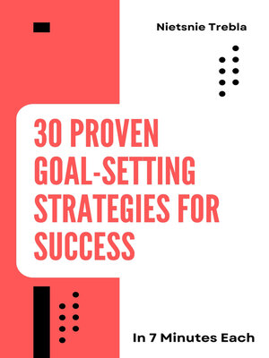 cover image of 30 Proven Goal-Setting Strategies for Success in 7 Minutes Each